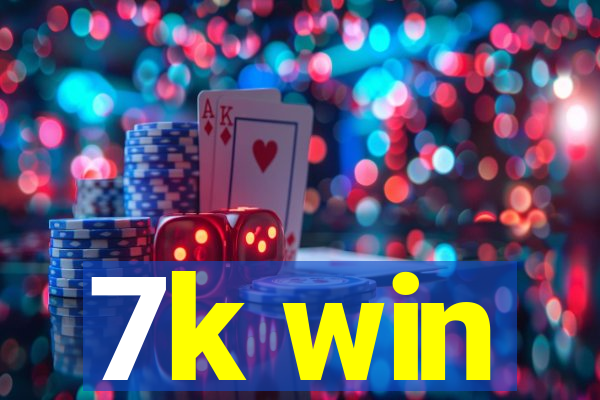 7k win